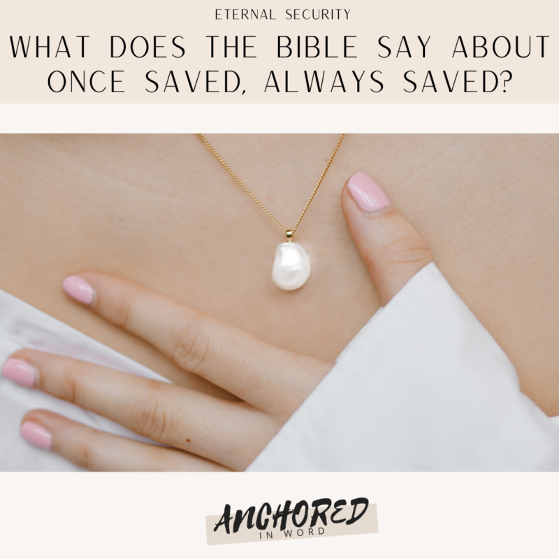 is Once saved always saved biblical?