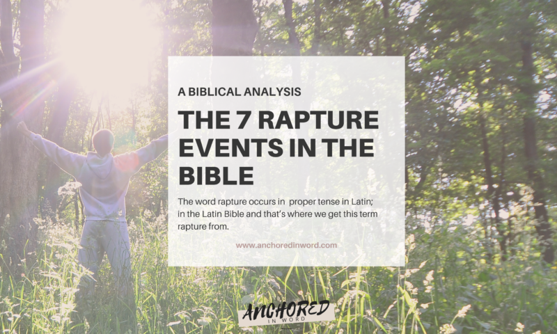 The 7 Rapture Events in The Bible - Anchored in Word