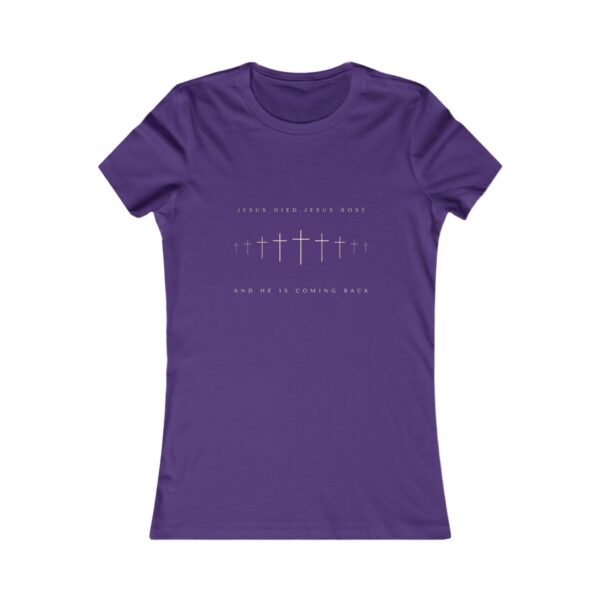 Jesus Died, Rose and He's coming Back Women's Favorite Tee - Image 9