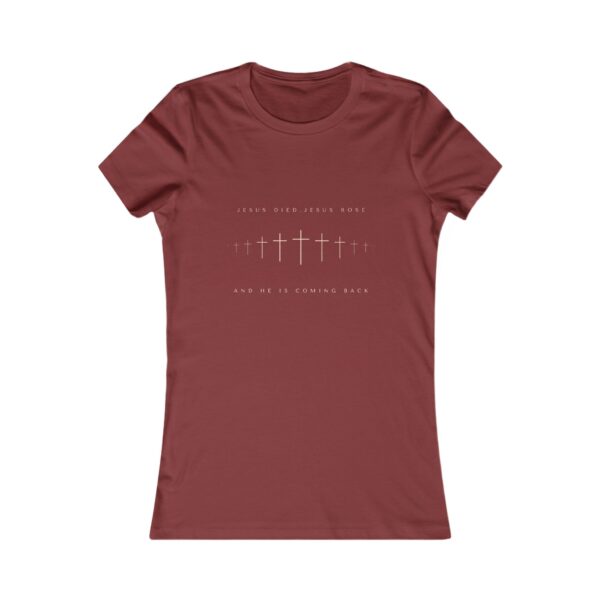 Jesus Died, Rose and He's coming Back Women's Favorite Tee - Image 13